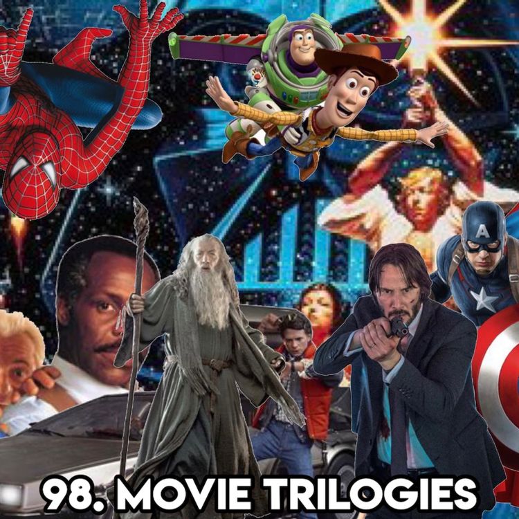 cover art for 98. MOVIE TRILOGIES (with Patreon TopHead Simon)
