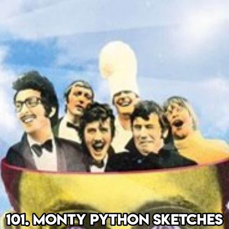 cover art for 101. MONTY PYTHON SKETCHES (with The Simpsons Exec Producer Michael Price)