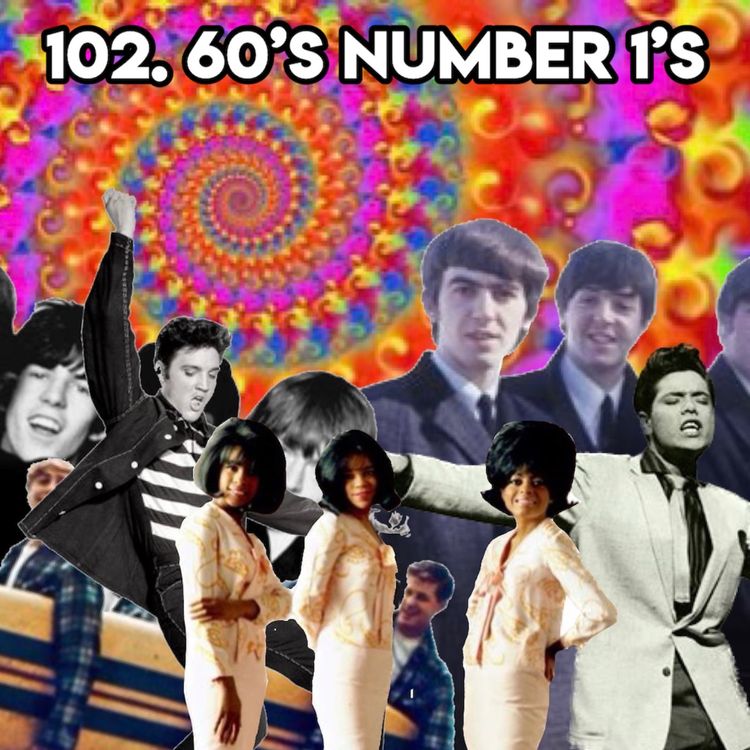 cover art for 102. 60’S NUMBER 1’S (with Patreon TopHead Maria)