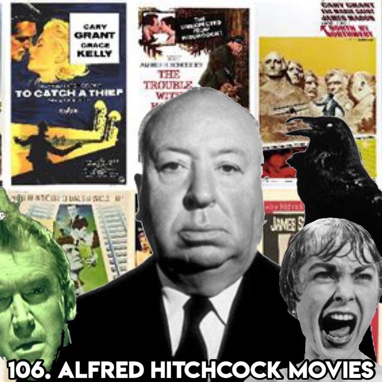 cover art for 106. ALFRED HITCHCOCK MOVIES (with Patreon TopHead Jen)