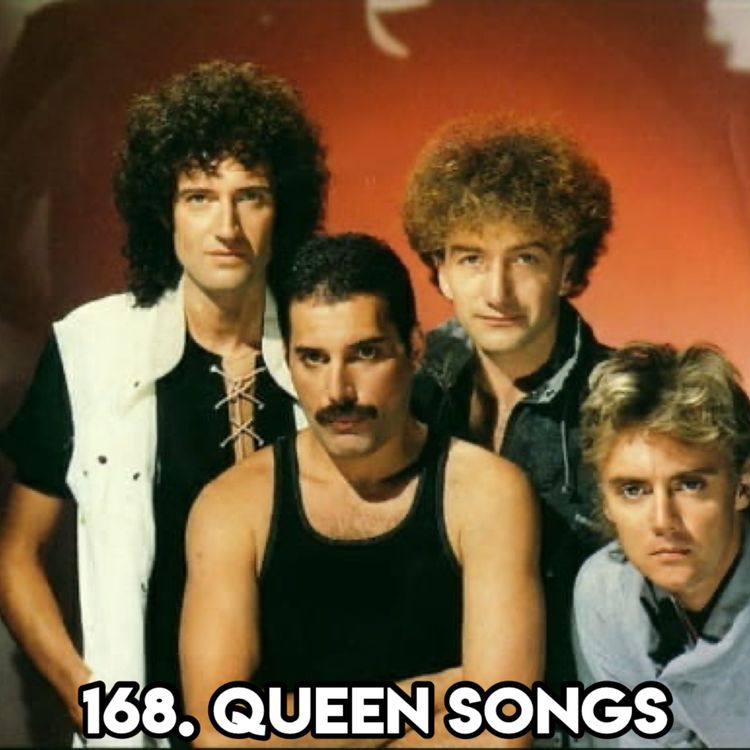 cover art for 168. QUEEN SONGS (With Patreon ‘TopHead’ Corinne)
