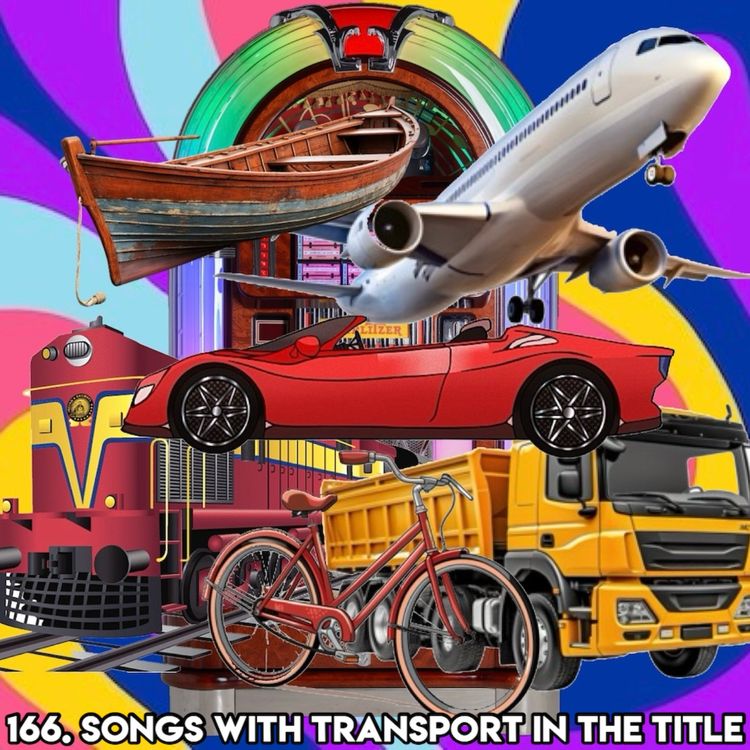 cover art for 166. SONGS WITH TRANSPORT IN THE TITLE (With Patreon 'TopHead' Lindsay)