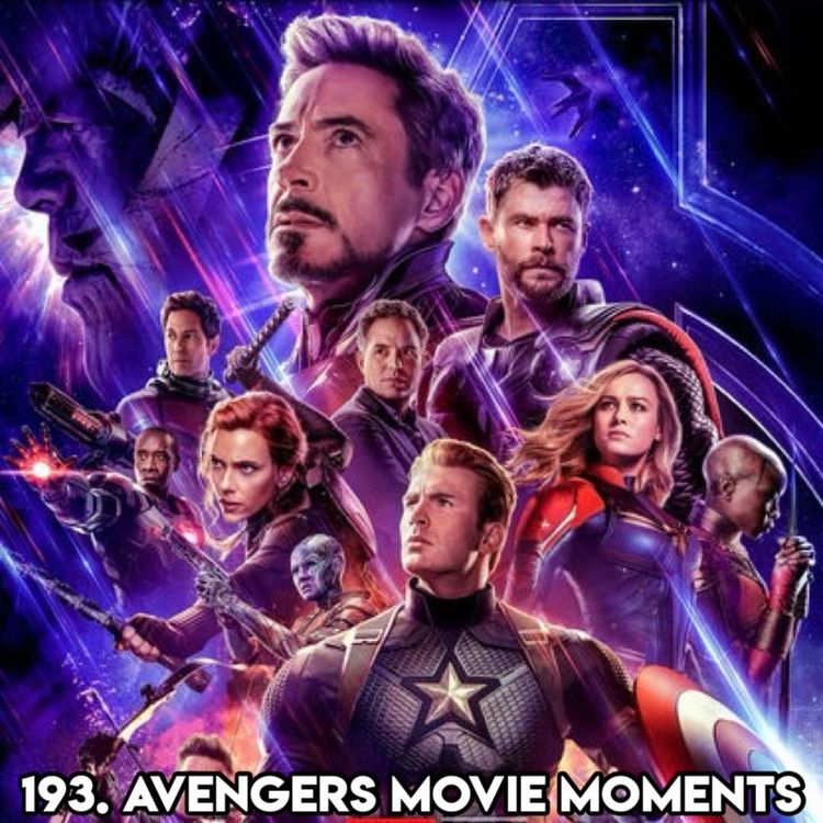 cover art for 193. AVENGERS MOVIE MOMENTS (With Patreon 'TopHead' Corinne)
