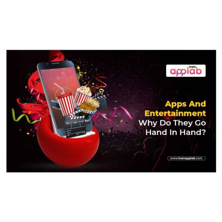 cover art for Apps And Entertainment: Why Do They Go Hand In Hand?
