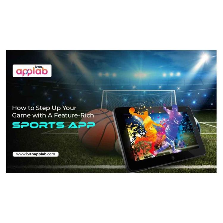cover art for How to Step Up Your Game with A Feature-Rich Sports App