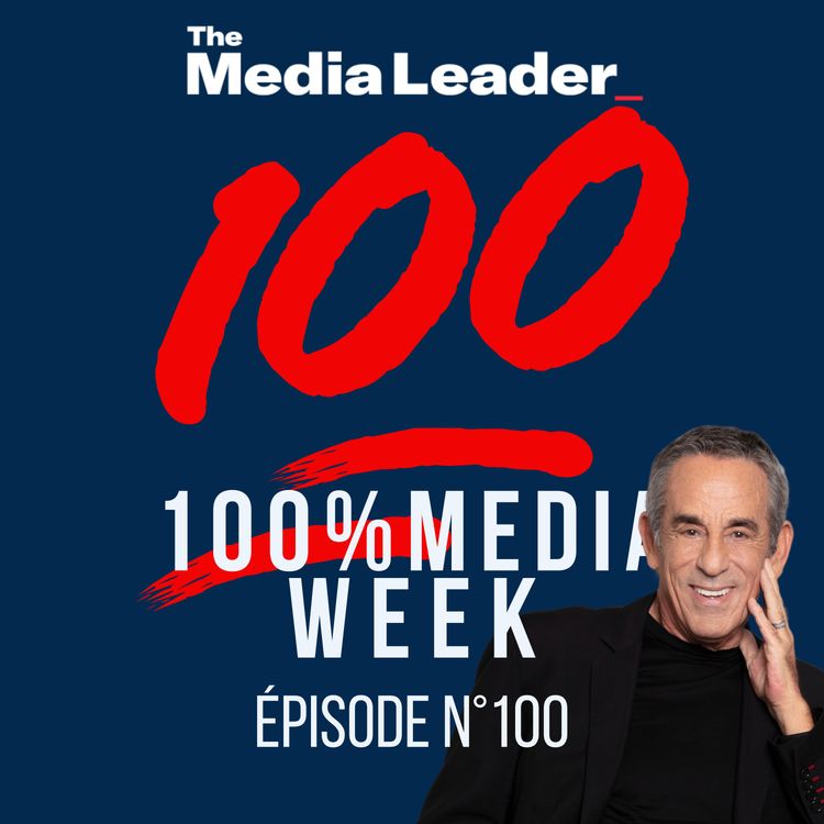 cover art for #100 : [SPECIAL] 100%Media week reçoit Thierry Ardisson