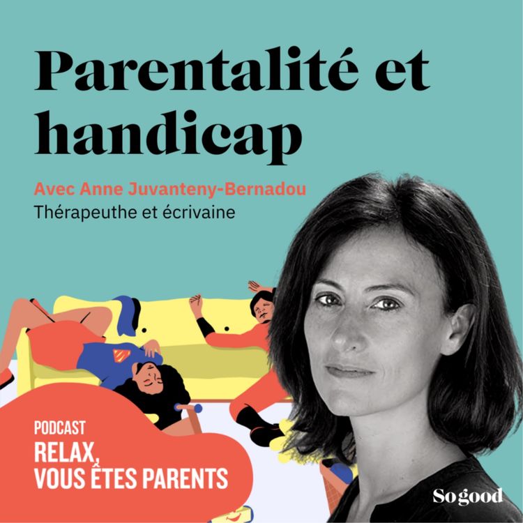 cover art for Episode 3 - Parentalité et handicap, avec  Anne Juvanteny-Bernadou