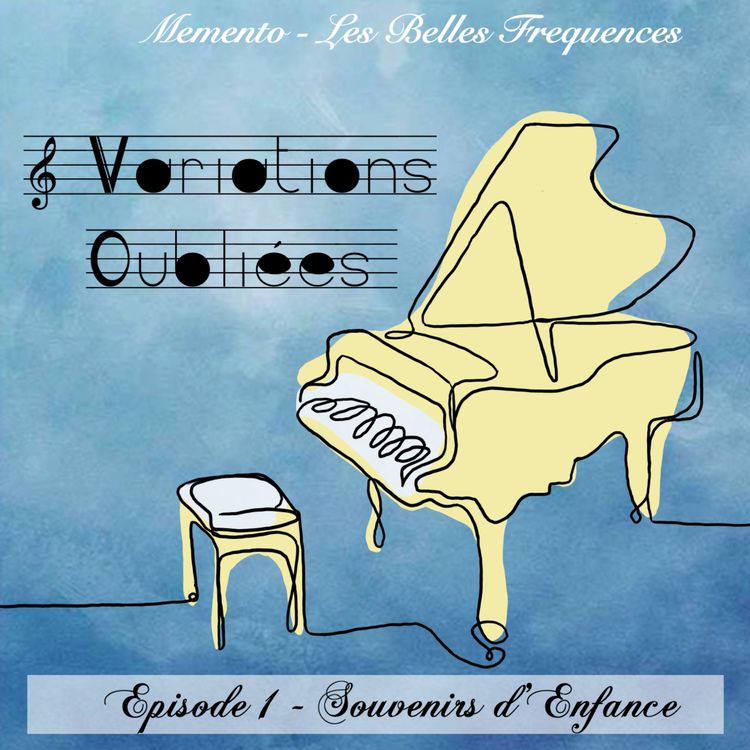 cover art for [FICTION ] VARIATIONS OUBLIEES - Episode 1 - Souvenirs d'Enfance (1/7)