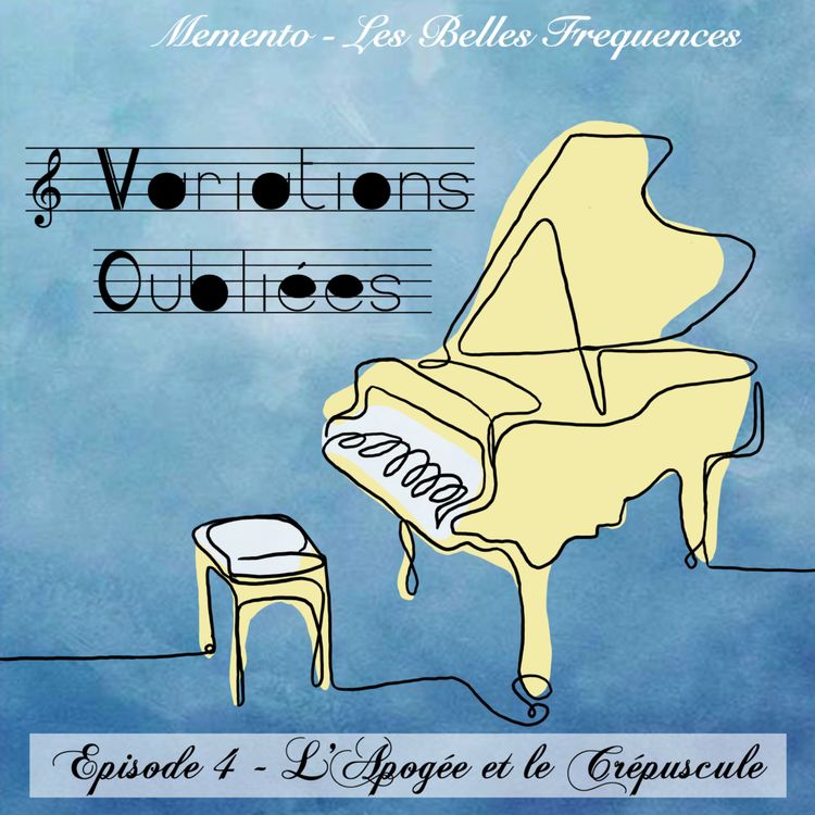 cover art for [FICTION ] VARIATIONS OUBLIEES - Episode 4 - L'Apogée et le Crépuscule (4/7)