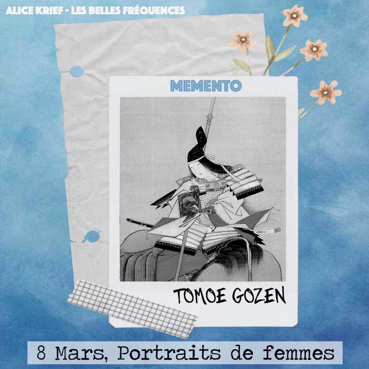 cover art for [8 MARS] Tomoe Gozen - Ce que je veux, ce sont les honneurs et la gloire.