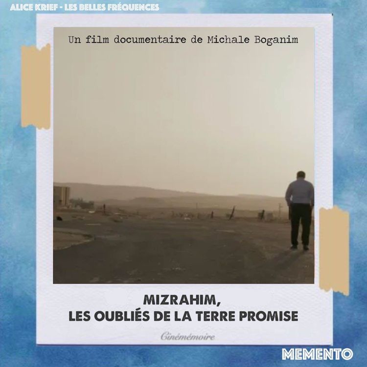 cover art for [CINEMEMOIRE] MIZRAHIM, Les oubliés de la Terre Promise - Un film de Michale Boganim 