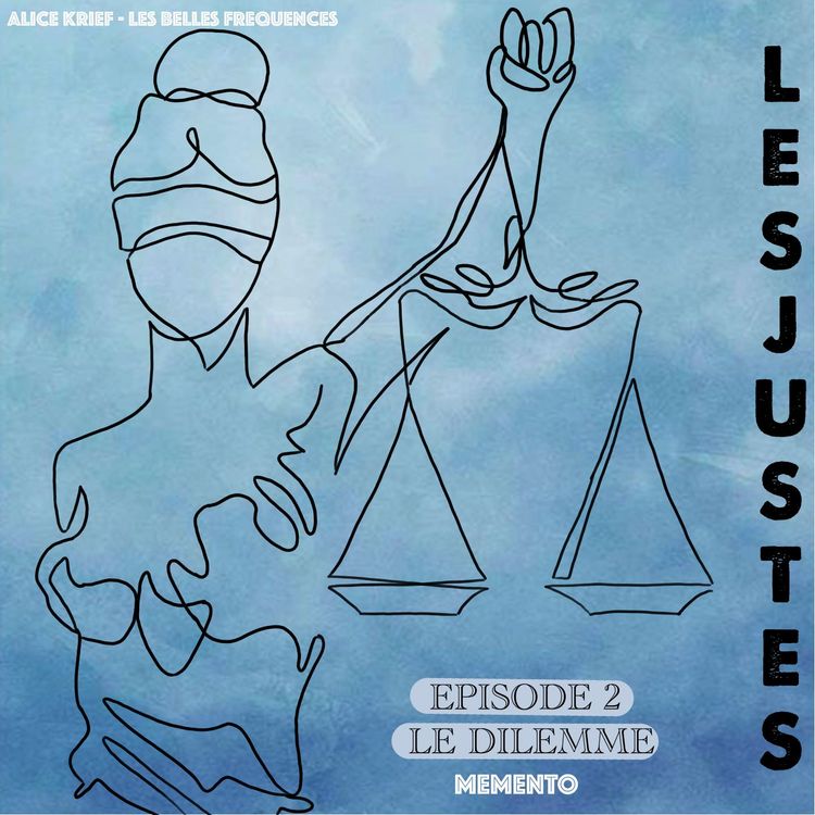 cover art for [FICTION] LES JUSTES d'Albert Camus  - Episode 2 - Le dilemme  (2/5)