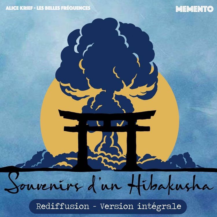 cover art for [REDIFFUSION - FICTION] : Souvenirs d'un Hibakusha - en version intégrale 