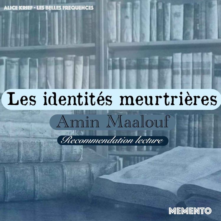 cover art for [RECOMMANDATION] Les Identités Meurtrières - un essai d'Amin Maalouf 