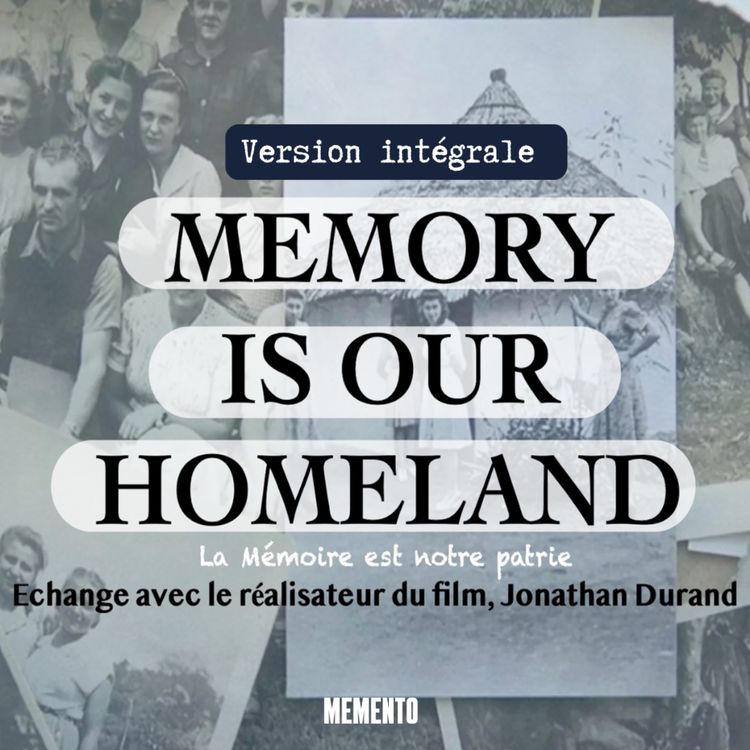 cover art for [REDIFFUSION] Memory is our Homeland - Echange avec Jonathan Kolodziej Durand en version intégrale