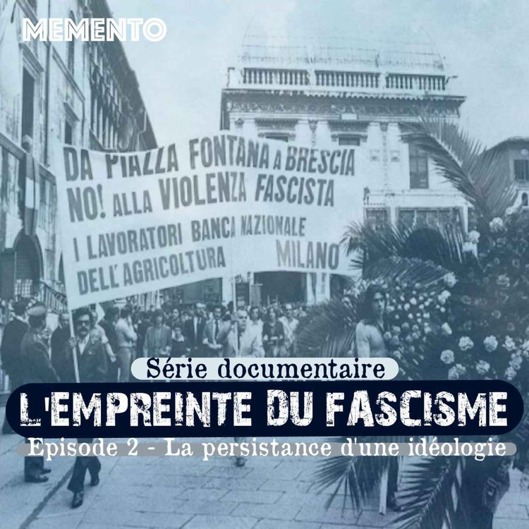 cover art for [L'EMPREINTE DU FASCISME ] Episode 2 - La persistance d'une idéologie (2/4)