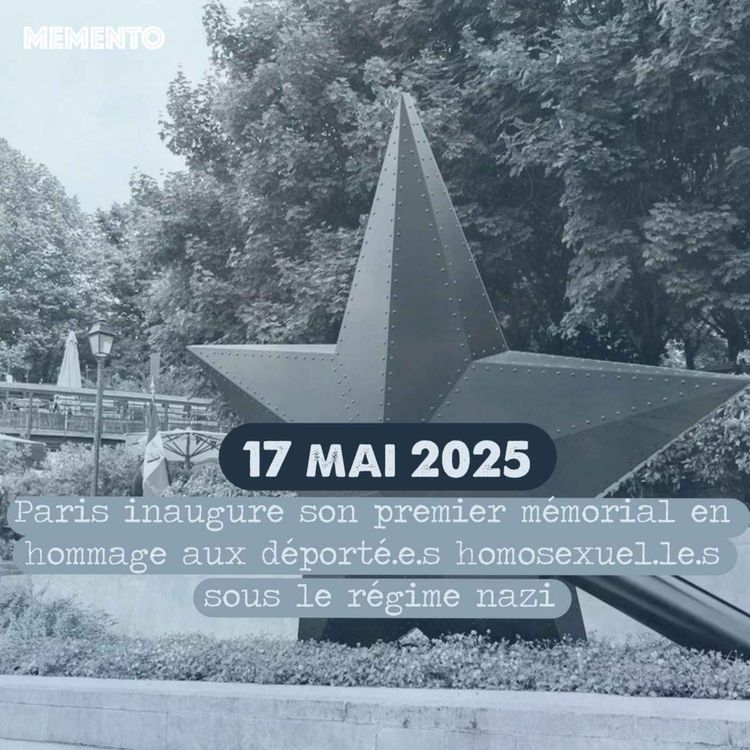 cover art for [ACTUALITES ] 17 mai 2025 : Paris inaugure son premier mémorial en hommage aux déporté.e.s homosexuel.le.s sous le régime nazi 