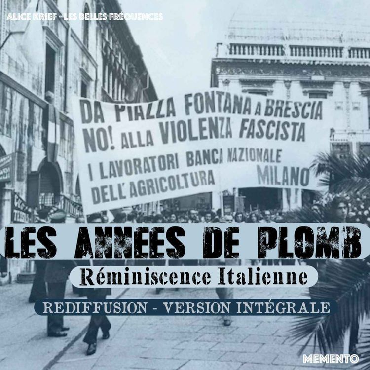 cover art for [REDIFFUSION - SERIE DOCUMENTAIRE] : Les Années de Plomb - en version intégrale 