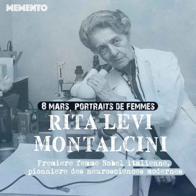 cover art for [8 MARS] Rita Levi-Montalcini  - Pionnière des neurosciences modernes 