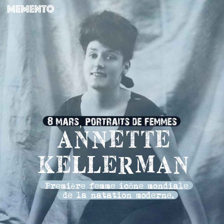cover art for [8 MARS] Annette Kellerman  - Première femme icône mondiale de la natation moderne 