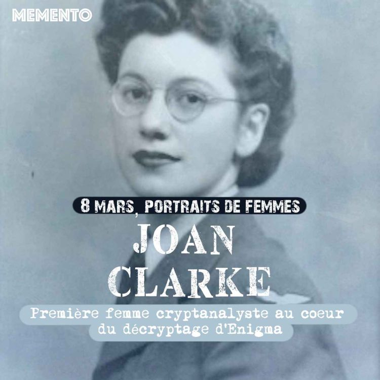cover art for [8 MARS] Joan Clarke - Première femme cryptanalyste au coeur du décryptage d'Enigma