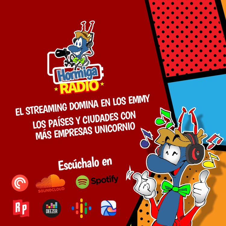 cover art for Hormiga radio EP19 T2: El streaming domina los Emmy | Principales paises con empresas unicornios