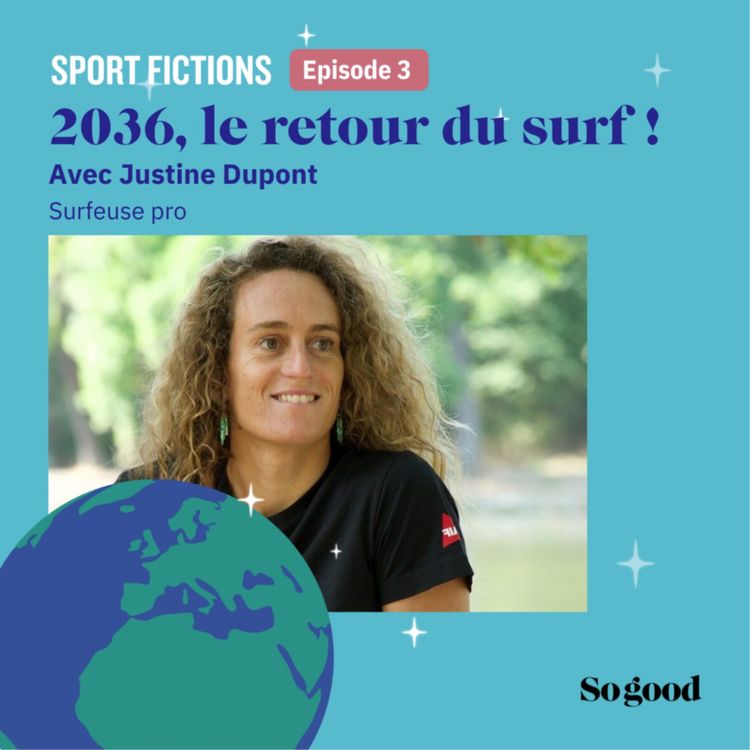 cover art for #3 2036, le retour du surf ! Avec Justine Dupont