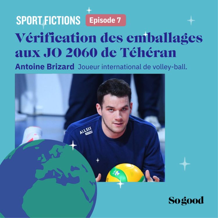 cover art for #7 - Vérification des emballages aux JO 2060 de Téhéran, avec Antoine Brizard