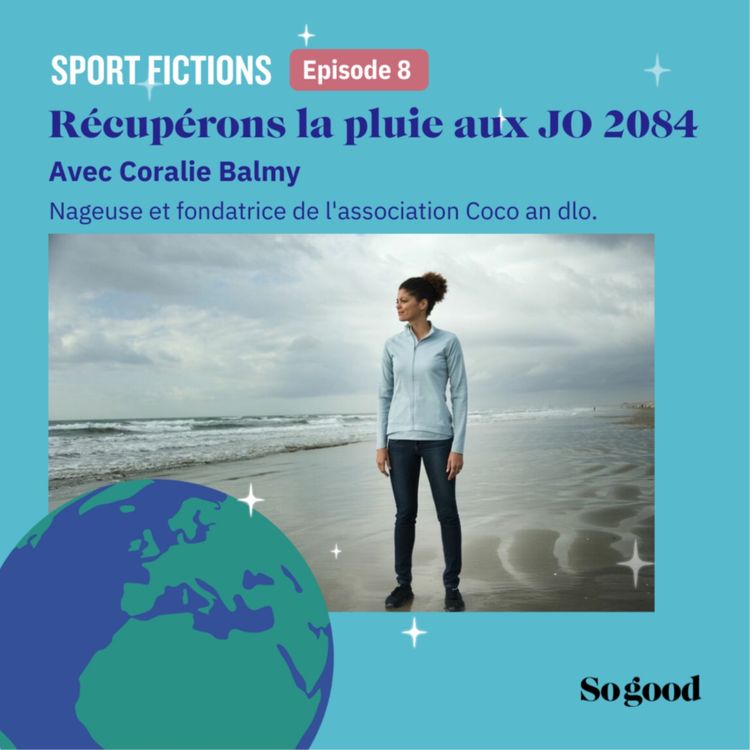 cover art for #8 - Récupérons la pluie aux JO 2084 de Brest, avec Coralie Balmy