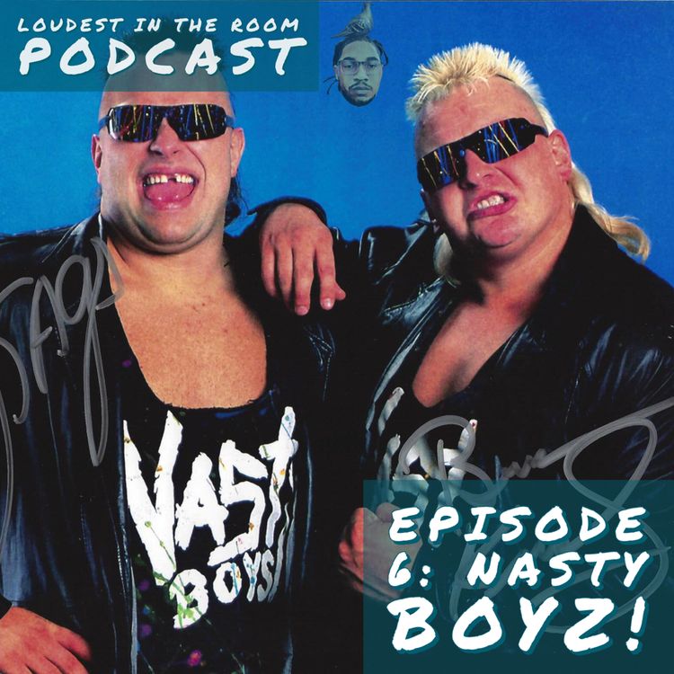 cover art for Episode 6: Nasty Boyz!