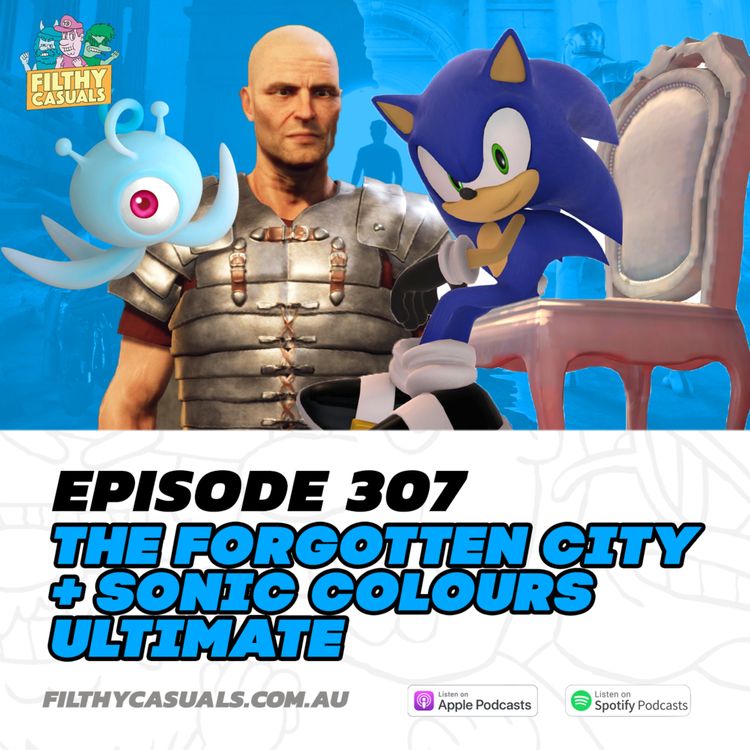 cover art for Episode 307: The Forgotten City Review, Sonic Colours Ultimate