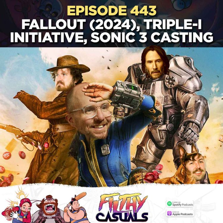 cover art for Episode 443: Fallout (2024), Triple-I Initiative, Sonic 3 Casting
