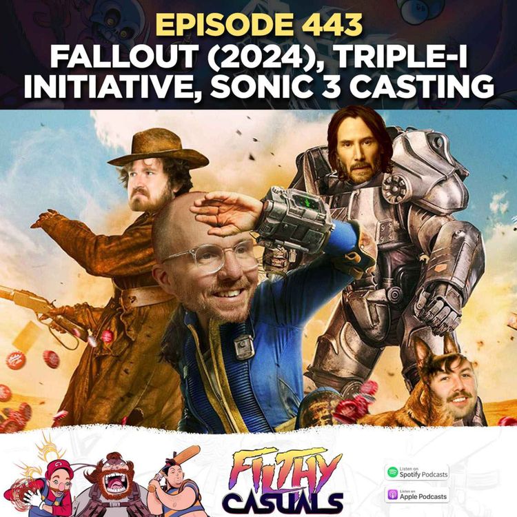 cover art for Episode 443: Fallout (2024), Triple-I Initiative, Sonic 3 Casting