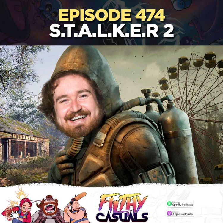 cover art for Episode 474: S.T.A.L.K.E.R. 2