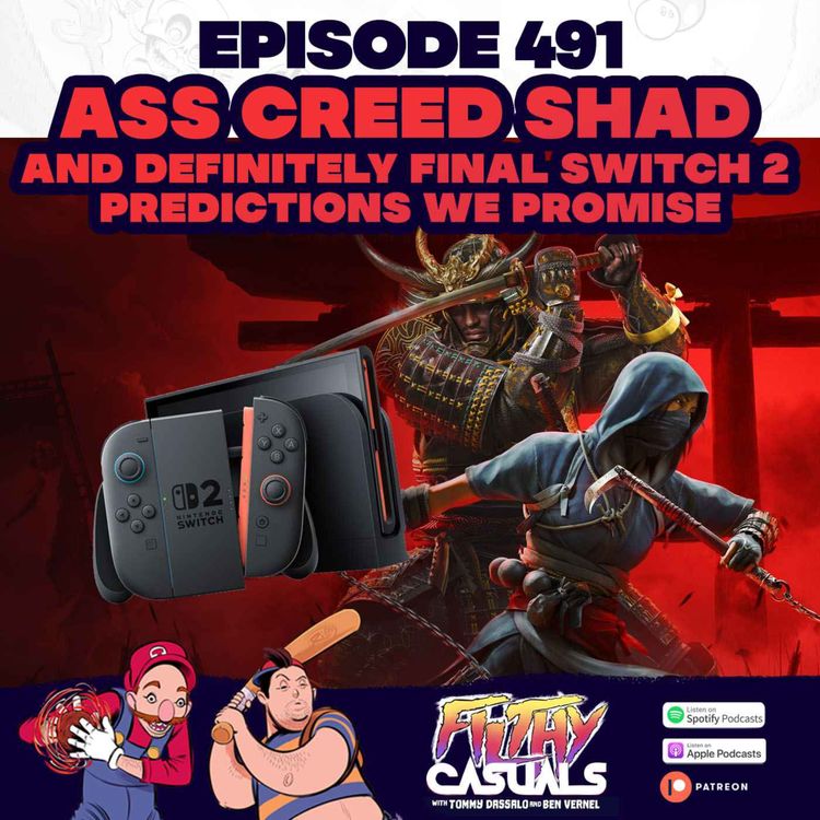 cover art for Episode 491: Ass Creed Shad and Definitely Final Switch 2 Predictions We Promise