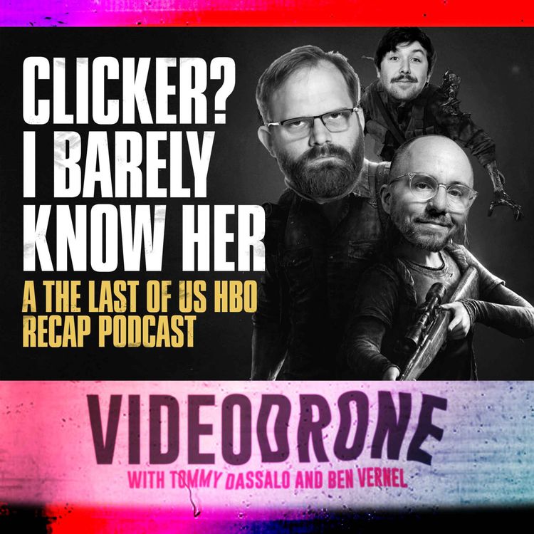 cover art for VIDEODRONE #13: Clicker? I Barely Know Her: The Last of Us S02E01 'Future Days'