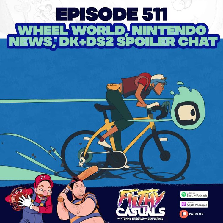 cover art for Episode 511: Wheel World, Nintendo News, Death Stranding 2 & DK Bananza Spoiler Chat 