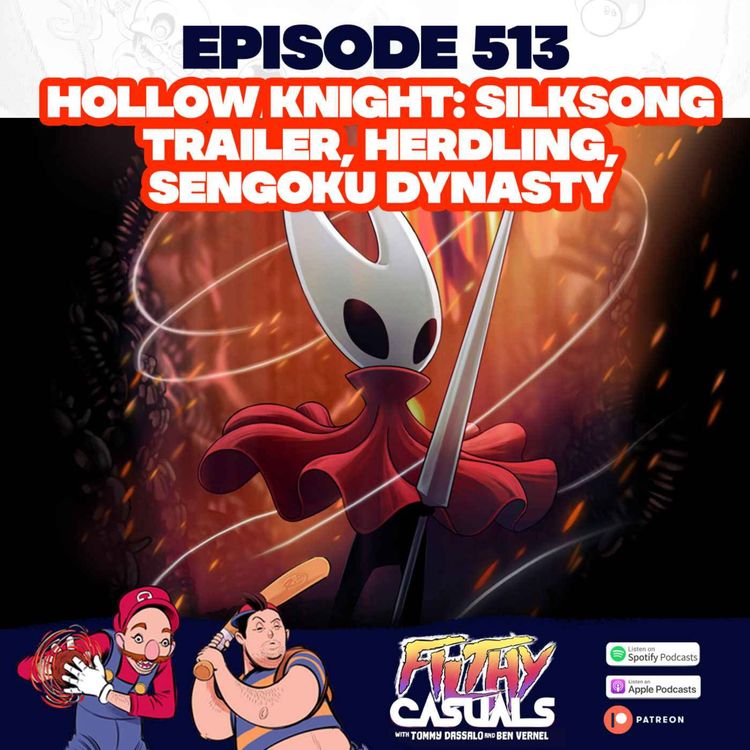 cover art for Episode 513: Hollow Knight: Silksong Trailer, Herdling, Sengoku Dynasty