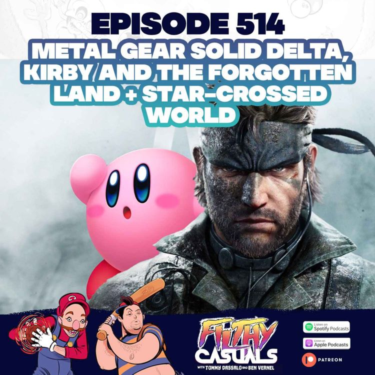 cover art for Episode 514: Metal Gear Solid Delta, Kirby And The Forgotten Land + Star-Crossed World