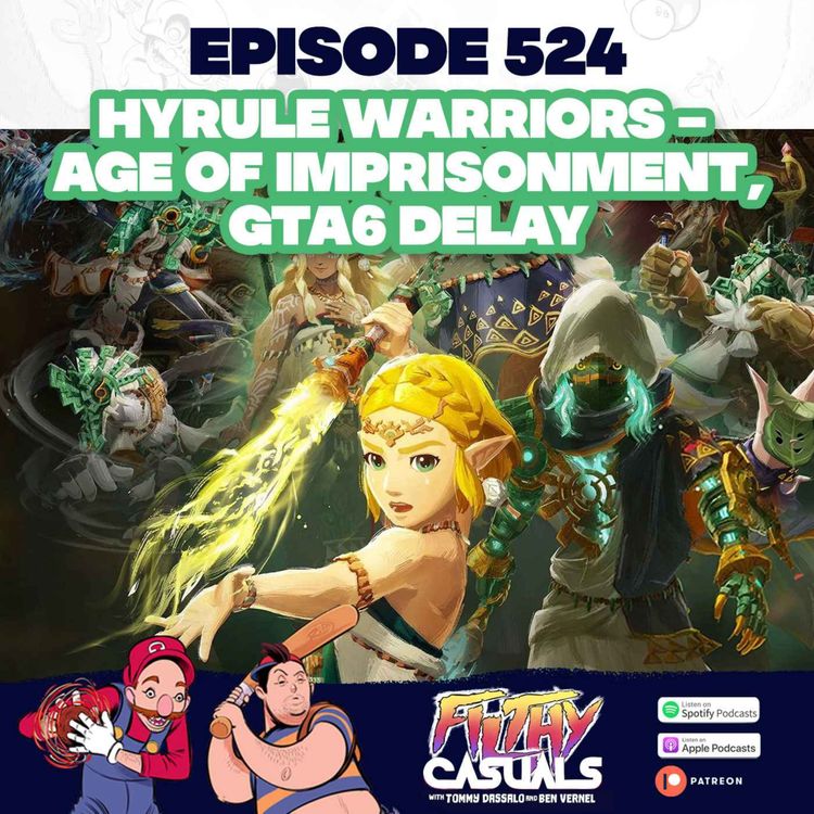cover art for Episode 524: Hyrule Warriors - Age of Imprisonment, GTA6 Delay