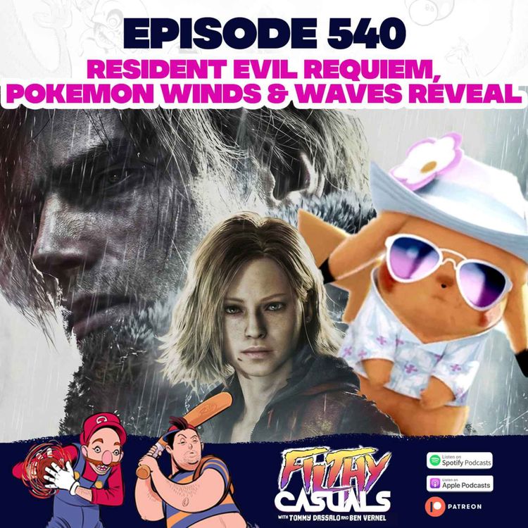 cover art for Episode 540: Resident Evil Requiem, Pokemon Winds & Waves Reveal 