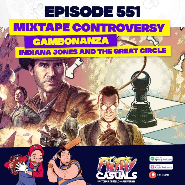 cover art for Episode 551: Mixtape Controversy, Gambonanza, Indiana Jones & The Great Circle