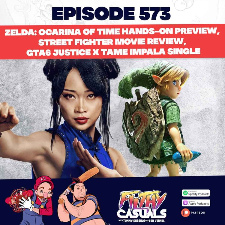 cover art for Episode 573: Zelda: Ocarina of Time Hands-On Preview, Street Fighter Movie Review, GTA6 Justice X Tame Impala Single