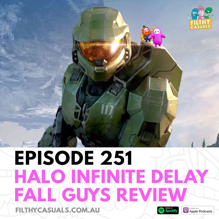 cover art for Episode 251: Halo Infinite Delay, Fall Guys Review, Cruel Bands Career