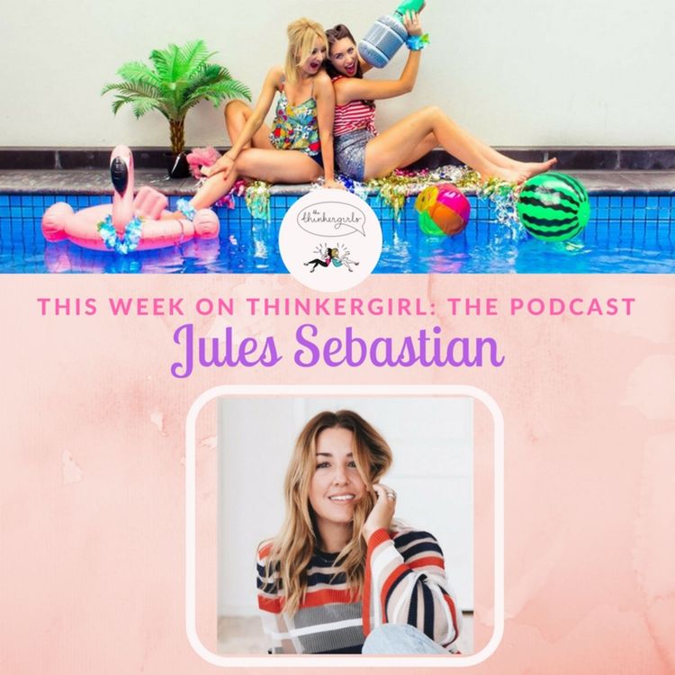 cover art for OLDIE EP 203: Jules Sebastian Joins Thinkergirl: The Podcast
