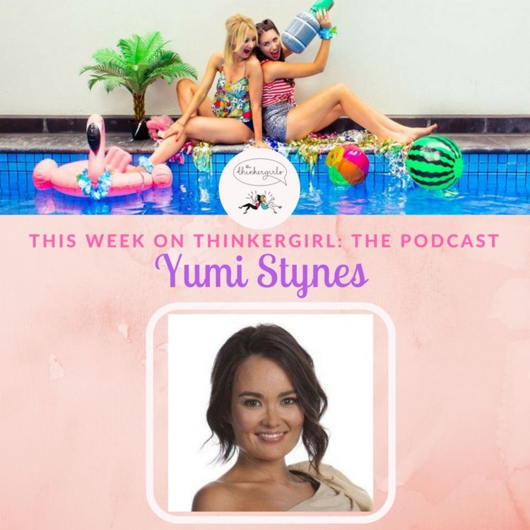 cover art for OLDIE EP 202: Yumi Stynes Joins Thinkergirl: The Podcast