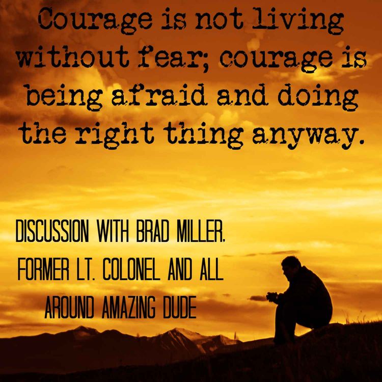 cover art for Episode 60: Discussion with Former Lt. Colonel Brad Miller 