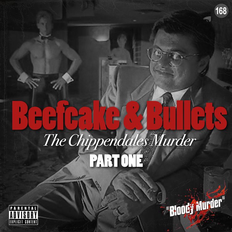 cover art for 168. Beefcake & Bullets: The Chippendales Murder - Part One