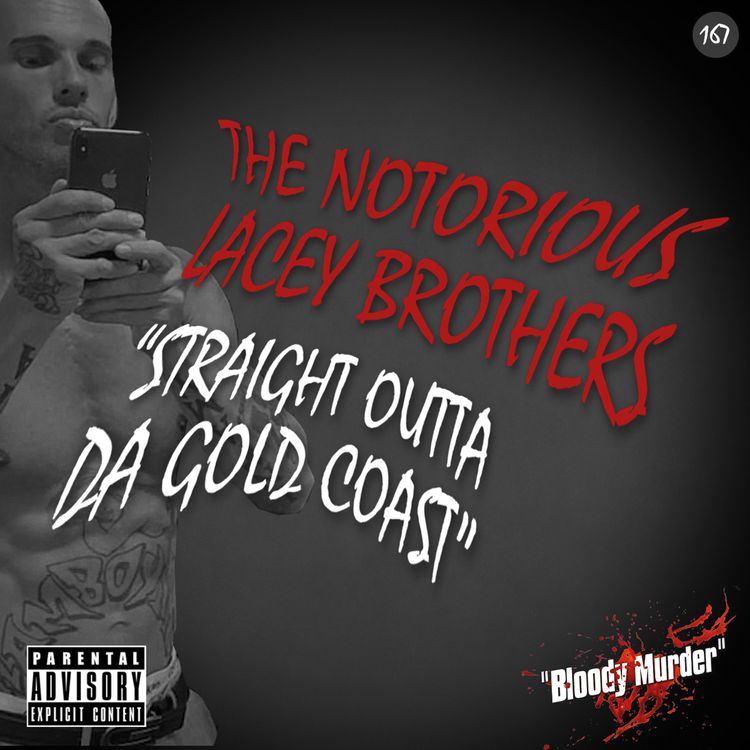 cover art for 167. The Notorious Lacey Brothers: Straight Outta Da Gold Coast