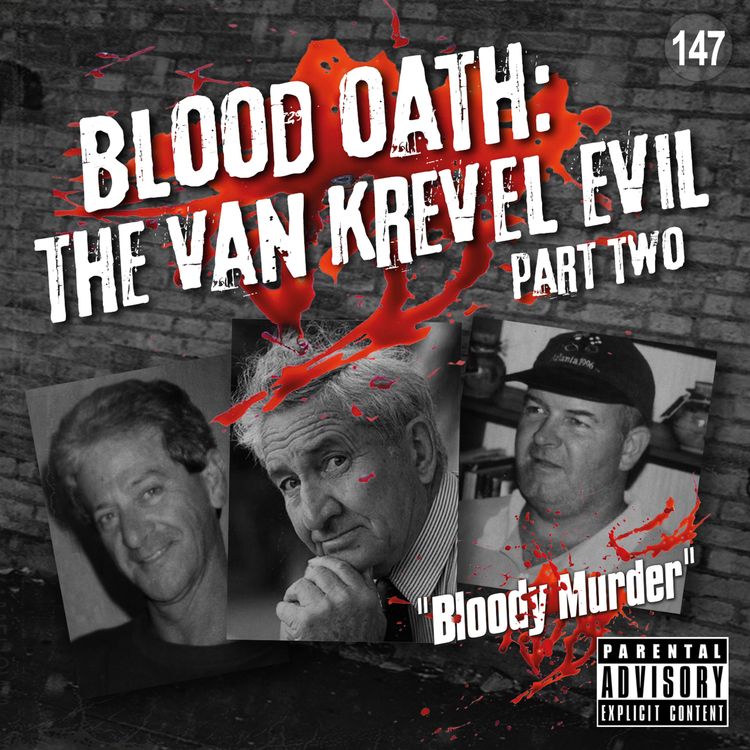 cover art for 147. Blood Oath: The Van Krevel Evil - Part 2
